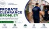 Probate House Clearance: Expert Help in Bromley