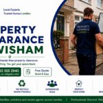Property Clearance Services in Lewisham: Your Local Experts
